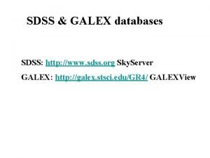 SDSS GALEX databases SDSS http www sdss org