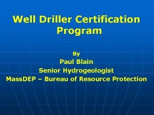 Well Driller Certification Program By Paul Blain Senior