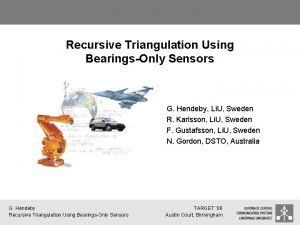 Recursive Triangulation Using BearingsOnly Sensors G Hendeby Li