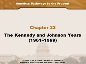 America Pathways to the Present Chapter 22 The