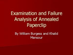 Examination and Failure Analysis of Annealed Paperclip By