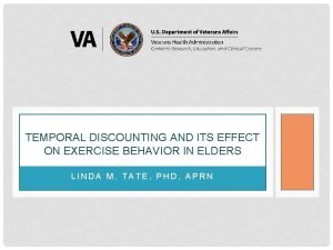 TEMPORAL DISCOUNTING AND ITS EFFECT ON EXERCISE BEHAVIOR