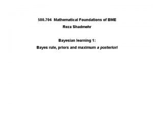 580 704 Mathematical Foundations of BME Reza Shadmehr