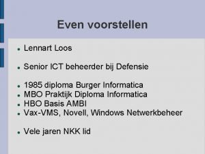 Even voorstellen Lennart Loos Senior ICT beheerder bij