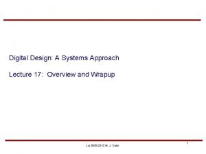 Digital Design A Systems Approach Lecture 17 Overview