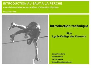 INTRODUCTION AU SAUT A LA PERCHE Association valaisanne