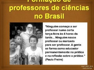 Formao de professores de cincias no Brasil Aula