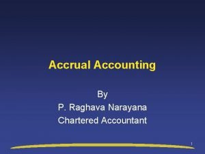 Accrual Accounting By P Raghava Narayana Chartered Accountant