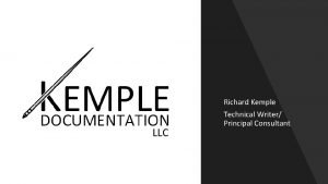 Richard Kemple Technical Writer Principal Consultant Technical Documentation