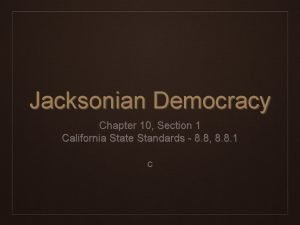 Chapter 10 section 1 jacksonian democracy