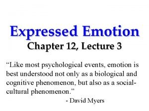 Expressed Emotion Chapter 12 Lecture 3 Like most