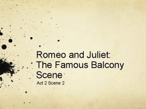 Romeo and Juliet The Famous Balcony Scene Act