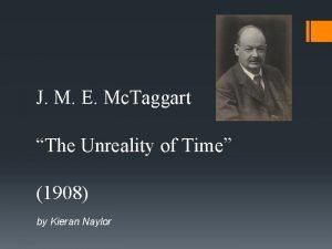 J M E Mc Taggart The Unreality of