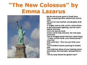 The New Colossus by Emma Lazarus Not like