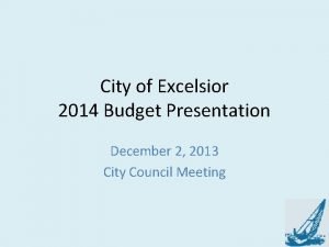 City of Excelsior 2014 Budget Presentation December 2