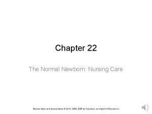 Chapter 22 The Normal Newborn Nursing Care Elsevier