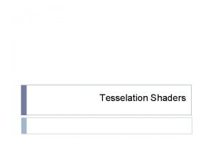 What is tesselation