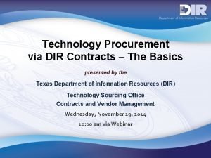 Technology Procurement via DIR Contracts The Basics presented