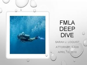 FMLA DEEP DIVE SARAH J LOQUIST ATTORNEY KASB