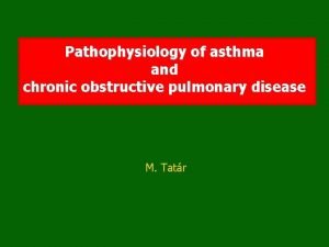 Pathophysiology of asthma and chronic obstructive pulmonary disease