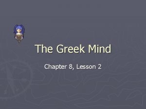 Chapter 8 lesson 2 the greek mind
