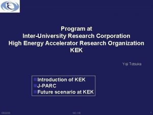 Program at InterUniversity Research Corporation High Energy Accelerator
