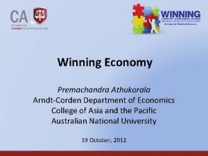 Winning Economy Premachandra Athukorala ArndtCorden Department of Economics