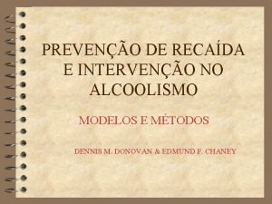 PREVENO DE RECADA E INTERVENO NO ALCOOLISMO MODELOS