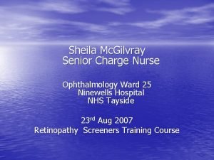 Sheila Mc Gilvray Senior Charge Nurse Ophthalmology Ward