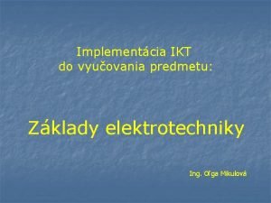 Implementcia IKT do vyuovania predmetu Zklady elektrotechniky Ing