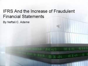 IFRS And the Increase of Fraudulent Financial Statements