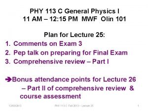 PHY 113 C General Physics I 11 AM