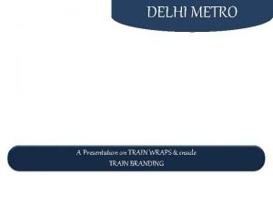 DELHI METRO Delhis Pride AMetro Ride A Presentation