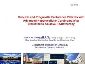 T 7 005 Survival and Prognostic Factors for