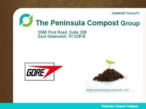 COMPOST FACILITY The Peninsula Compost Group 5586 Post