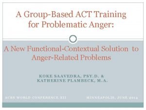 A GroupBased ACT Training for Problematic Anger A