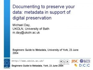 Documenting to preserve your data metadata in support