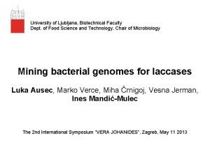 University of Ljubljana Biotechnical Faculty Dept of Food