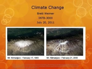 Climate Change Brett Weimer INTB3000 July 20 2011