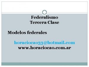 Federalismo Tercera Clase Modelos federales horaciocao 33hotmail com