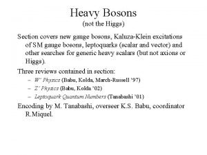 Heavy Bosons not the Higgs Section covers new