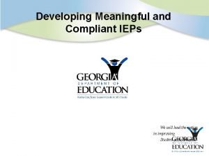 Developing Meaningful and Compliant IEPs We will lead