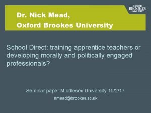 Dr Nick Mead Oxford Brookes University School Direct