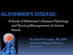 ALZHEIMERS DISEASE A Study of Alzheimers Disease Pathology