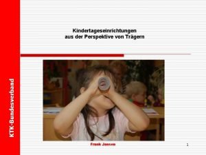 KTKBundesverband Kindertageseinrichtungen aus der Perspektive von Trgern Frank