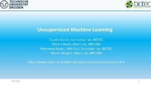Unsupervised Machine Learning Claudio Duran Cannistraci lab BIOTEC
