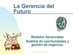 La Gerencia del Futuro Modelos Gerenciales Anlisis de