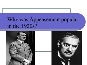 Why was appeasement popular