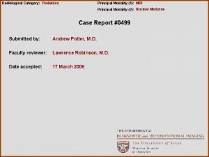 Radiological Category Pediatrics Principal Modality 1 MRI Principal