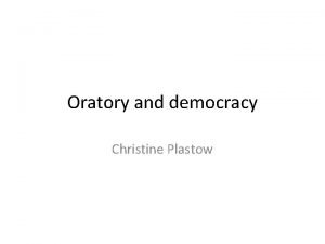 Oratory and democracy Christine Plastow Lysias 2 17